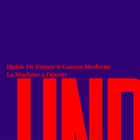 La Machine à Désirer (radio edit) ft. Garçon Moderne | Boomplay Music