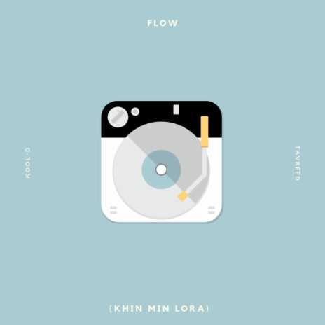Flow (Khin Min Lora) ft. Tavreed | Boomplay Music