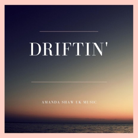 Driftin' | Boomplay Music