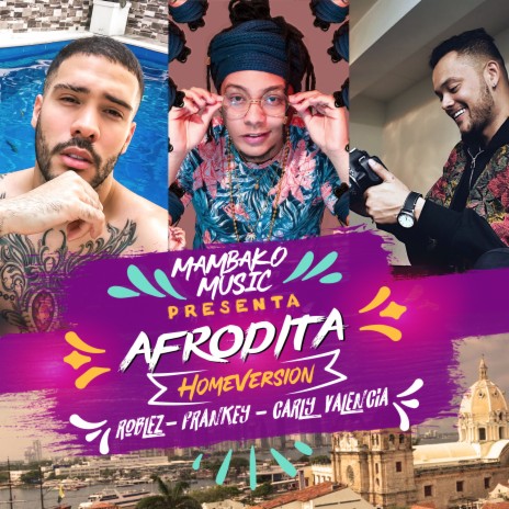 Afrodita (Home Version) ft. Carly Valencia & Frankey | Boomplay Music