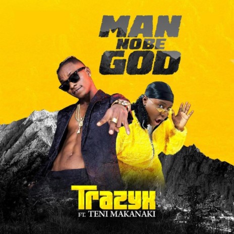 Man No Be God ft. TENI MAKANAKI