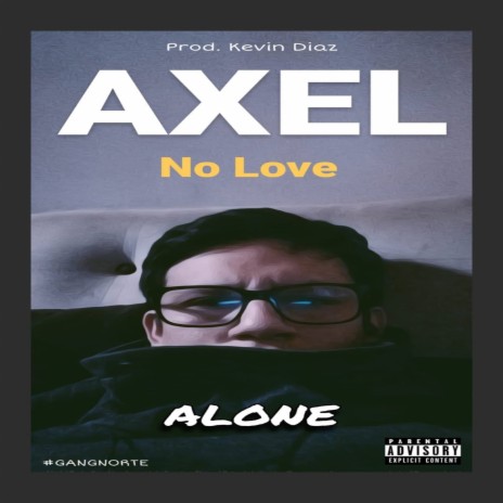 Axel No Love - Alone | Boomplay Music