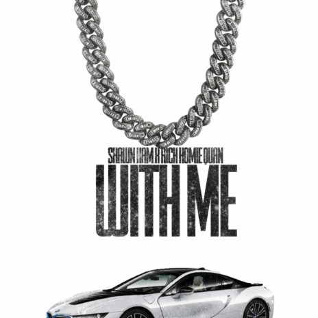 With Me ft. Rich Homie Quan | Boomplay Music