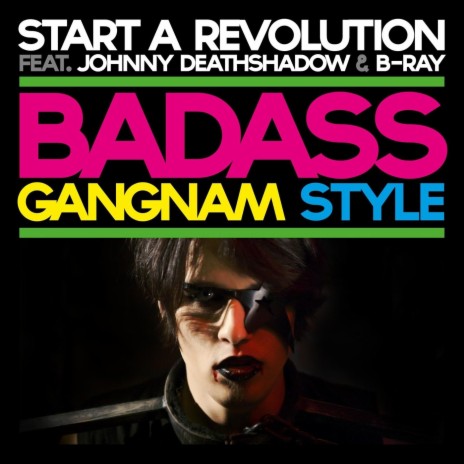 Gangnam Style (Badass Version) [feat. Johnny Deathshadow & B-Ray] | Boomplay Music