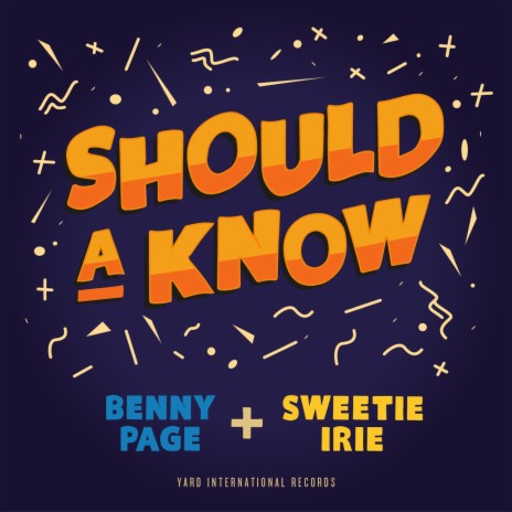 Should a Know ft. Sweetie Irie | Boomplay Music