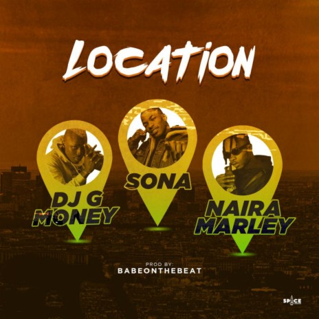 Location ft. Sona & Naira Marley | Boomplay Music