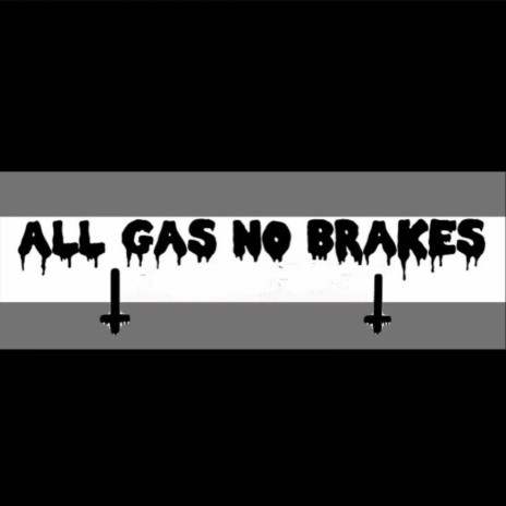 All Gas No Brakes | Boomplay Music