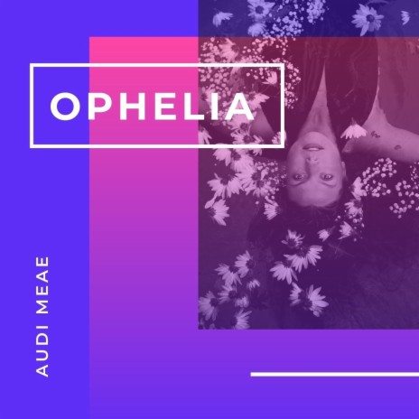 Ophelia | Boomplay Music