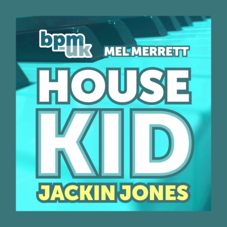 House Kid Jackin Jones | Boomplay Music
