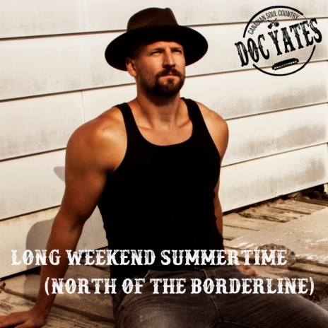 Long Weekend Summertime (North of the Borderline) | Boomplay Music