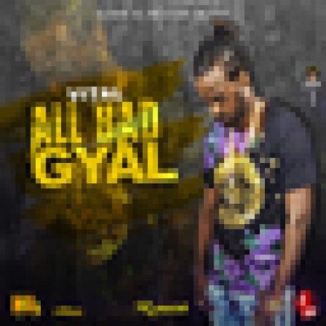 All Bad Gyal | Boomplay Music