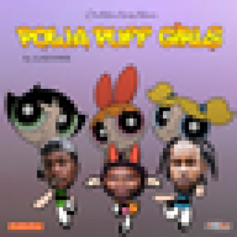 Powa Puff Girls | Boomplay Music