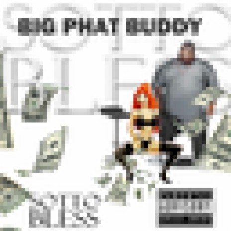 Big Phat Buddy | Boomplay Music