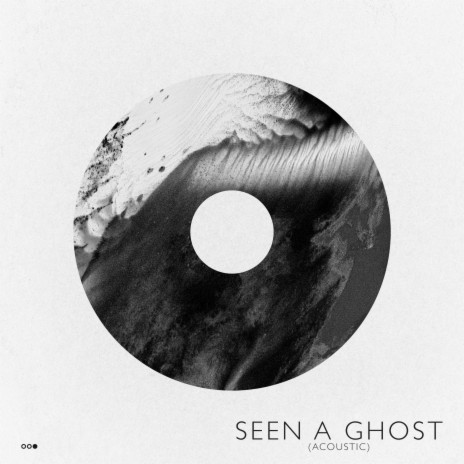 Seen a Ghost (Acoustic) | Boomplay Music