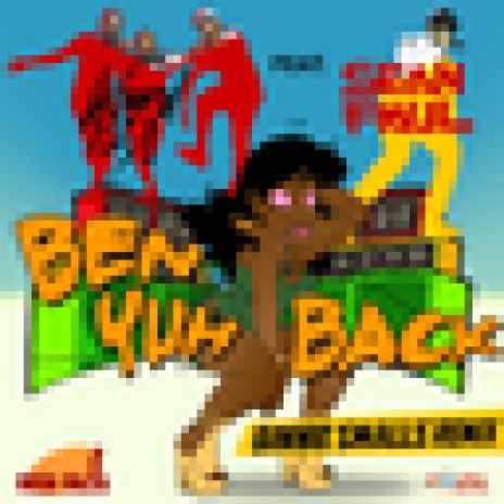 Ben Yuh Back ft. Sean Paul | Boomplay Music