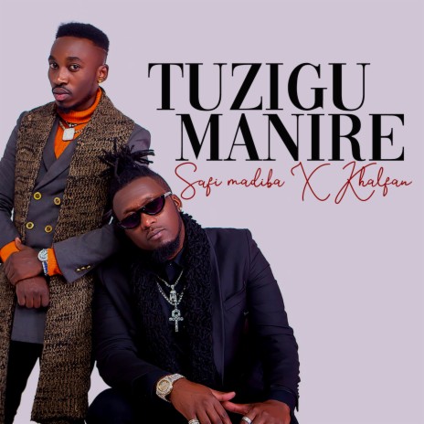 Tuzigumanire ft. Safi Madiba | Boomplay Music
