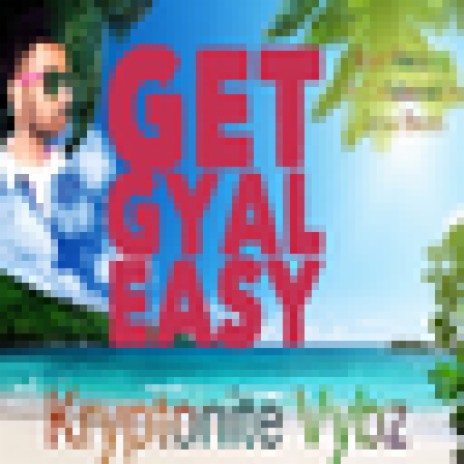 Get Gyal Easy | Boomplay Music