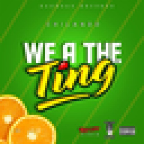 We A The Ting | Boomplay Music