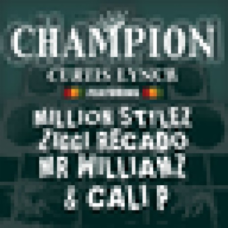 Champion (Sound Check Mix) ft. Million Stylez, Mr Williamz & Cali P