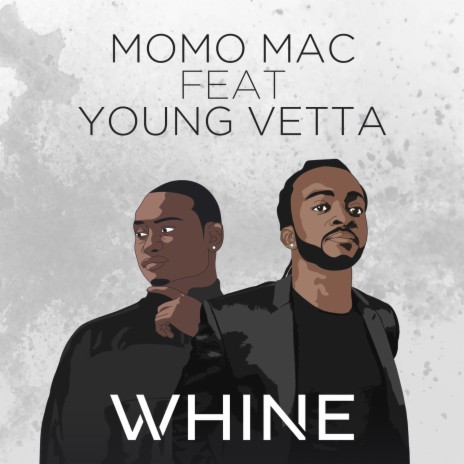 Whine ft. Young Vetta