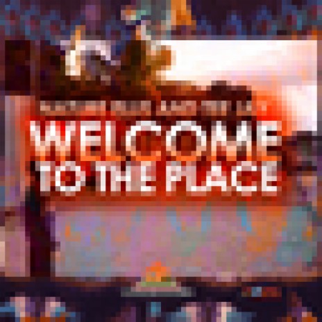 Welcome to the Place ft. TeeJay