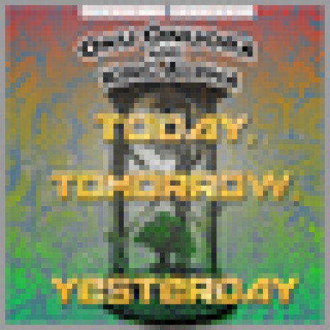 Today, Tomorrow, Yesterday ft. King Alpha