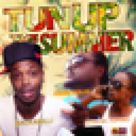 Tun Up The Summer ft. Angel Dolas & Mr Poppings | Boomplay Music