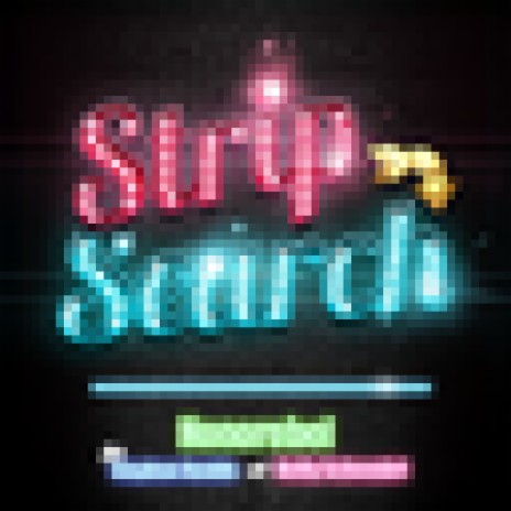 Strip Search ft. Stephen Davids & Kelly Schembri