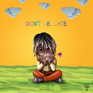 Don't Be Late
