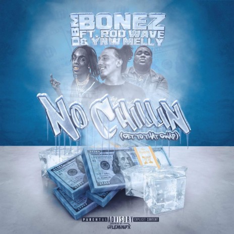 No Chillin (Get to That Gwap) ft. YNW Melly | Boomplay Music