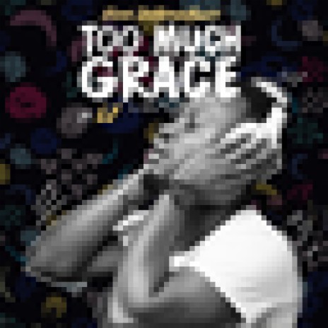 Too Much Grace ft. LJ | Boomplay Music