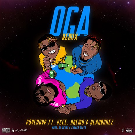 OGA (Remix) ft. YCEE, Dremo & Blaqbonez