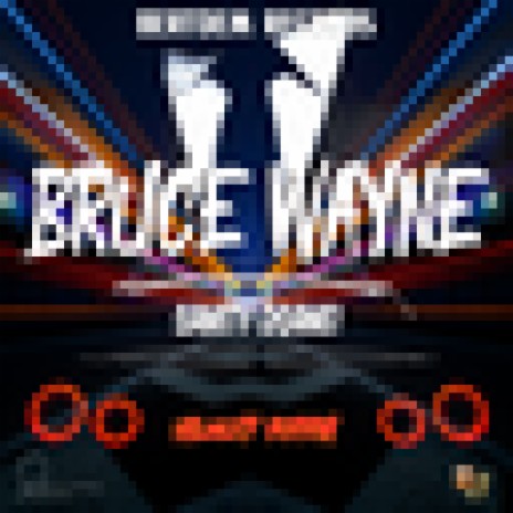 Bruce Wayne | Boomplay Music