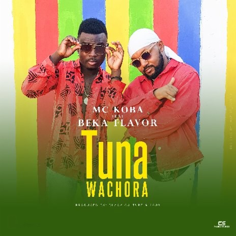 Tunawachora ft. Beka Flavour | Boomplay Music