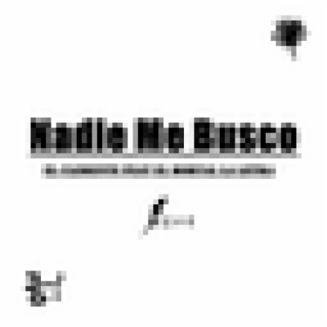 Nadie Me Busco ft. El Mortal La Letra | Boomplay Music