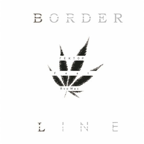 BORDER LINE ft. Rvo Mac | Boomplay Music