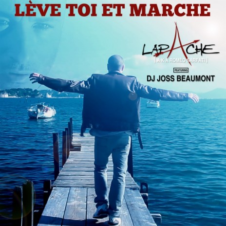 Lève toi et marche (Extended version) ft. Joss Beaumont | Boomplay Music