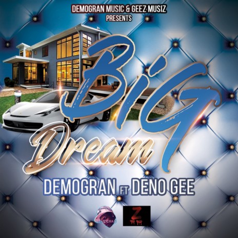Big Dream ft. Deno Gee
