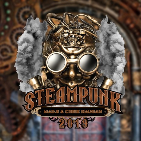 Steampunk 2019 ft. Chris Haugan | Boomplay Music