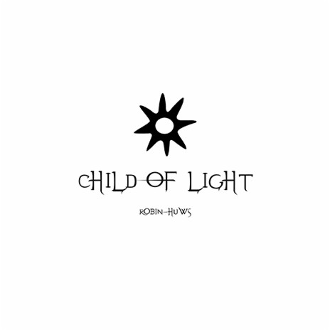Child Of Light | Boomplay Music