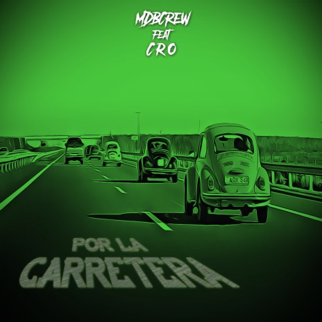 Por la Carretera ft. CRO | Boomplay Music