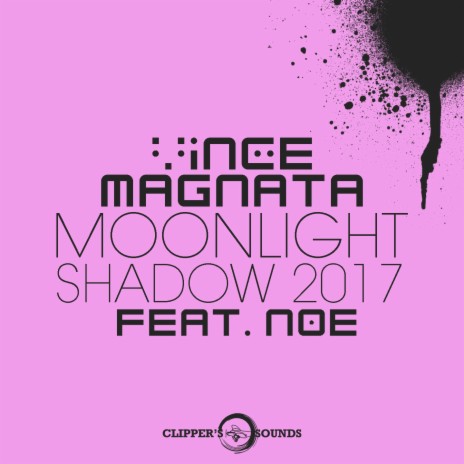 Moonlight Shadow 2017 (Radio Edit) ft. Noe | Boomplay Music