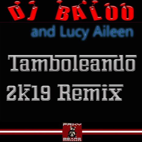 Tamboleando (2K19 Remix) ft. Lucy Aileen | Boomplay Music