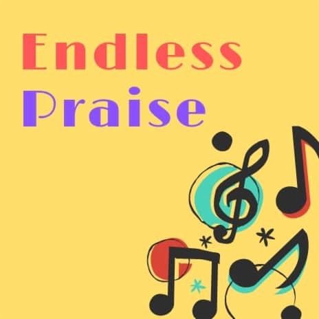 Endless Praise | Boomplay Music