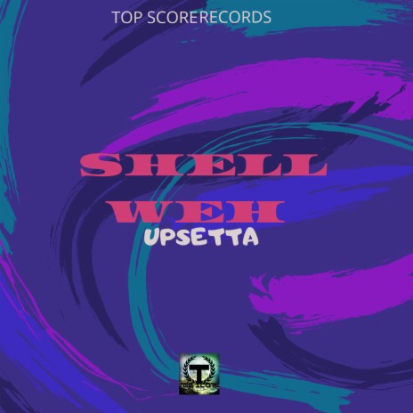 Shell Weh | Boomplay Music