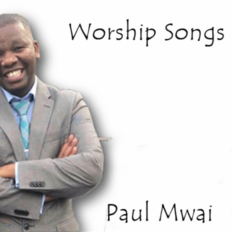 Paul Mwai Worship Music Uninterrupted