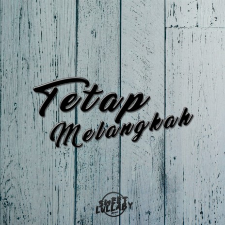 Tetap Melangkah | Boomplay Music