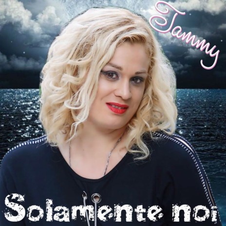 Solamente noi | Boomplay Music