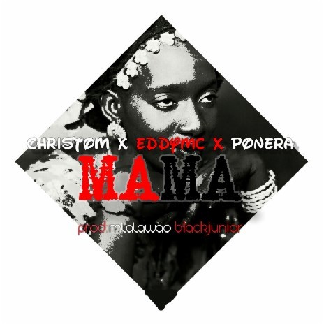 Mama ft. Ponera & Eddy | Boomplay Music