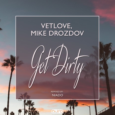 Get Dirty ft. Mike Drozdov | Boomplay Music